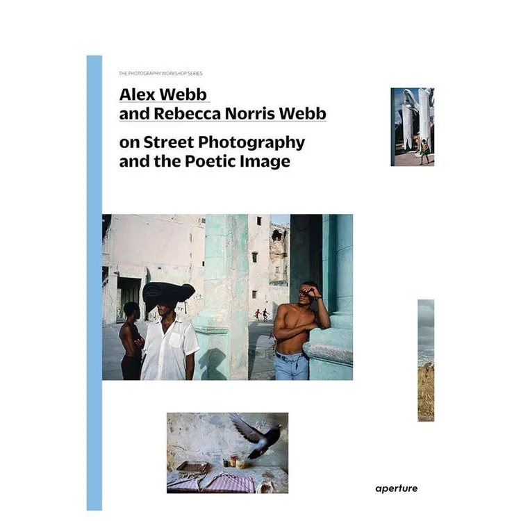 亚历克斯·韦伯夫妇：论街拍 【Photography Workshop】Alex Webb