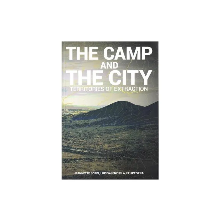The Camp and the City 营地和城市:土地的提取 城市景观建筑设计